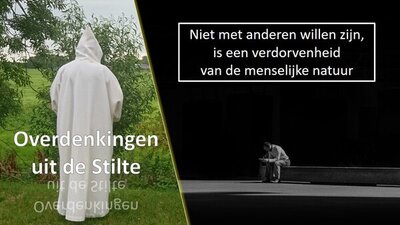 Overdenking - Niet met anderen willen zijn is een verdorvenheid van de menselijke natuur