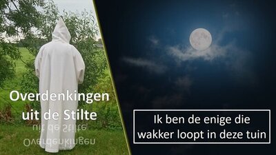 Ik ben de enige die wakker loopt in deze tuin