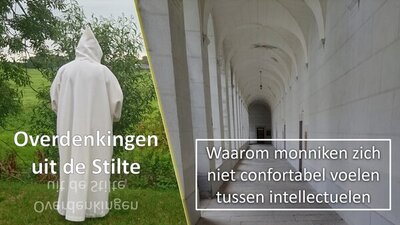 Waarom monniken zich niet comfortabel voelen tussen intellectuelen